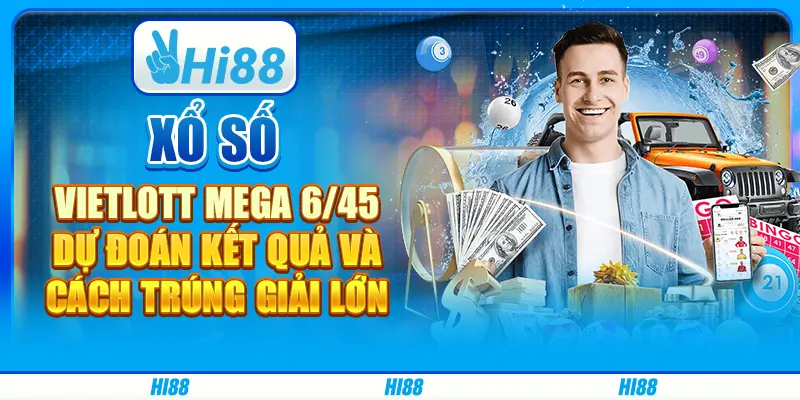 Xổ Số Vietlott Mega 6/45: Dự Đoán Kết Quả Và Cách Trúng Giải Lớn